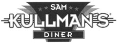 SAM KULLMAN'S DINER