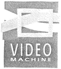 VIDEO MACHINE