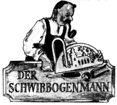 DER SCHWIBBOGENMANN