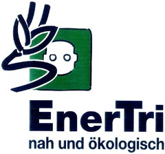 EnerTri nah und ökologisch