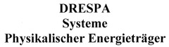 DRESPA Systeme Physikalischer Energieträger