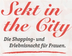 Sekt in the City Die Shopping- und Erlebnisnacht für Frauen.