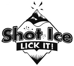 Shot Ice LICK IT!