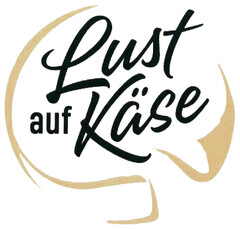 Lust auf Käse