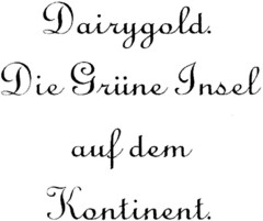 Dairygold Die Grüne Insel auf dem Kontinent