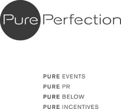 Pure Perfection PURE EVENTS PURE PR PURE BELOW PURE INCENTIVES