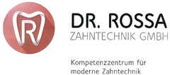 DR. ROSSA ZAHNTECHNIK GMBH Kompetenzzentrum für moderne Zahntechnik