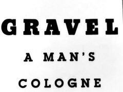 GRAVEL A MAN'S COLOGNE