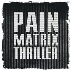 PAIN MATRIX THRILLER