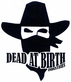 DEAD AT BIRTH INDUSTRIES