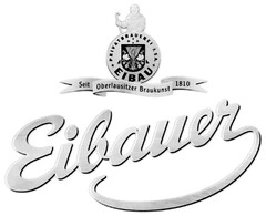 Eibauer PRIVATBRAUEREI I. S A. EIBAU Oberlausitzer Braukunst Seit 1810