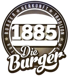 1885 - Die Burger