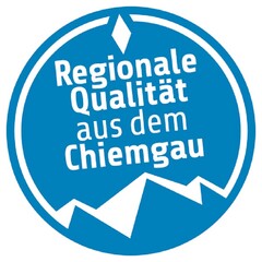 Regionale Qualität aus dem Chiemgau