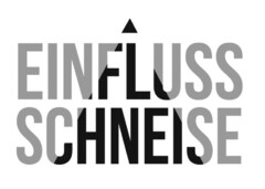 EINFLUSSSCHNEISE