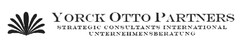 YORCK OTTO PARTNERS STRATEGIC CONSULTANTS INTERNATIONAL UNTERNEHMENSBERATUNG