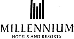 MILLENNIUM HOTELS AND RESORTS