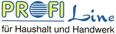 PROFI Line für Haushalt und Handwerk