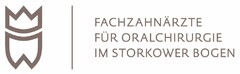 FACHZAHNÄRZTE FÜR ORALCHIRURGIE IM STORKOWER BOGEN