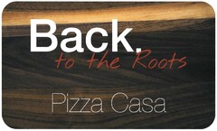 Back. to the Roots Pizza Casa