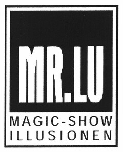 MR.LU MAGIC-SHOW ILLUSIONEN