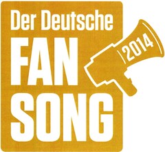 Der Deutsche FAN SONG 2014 Der Deutsche FAN SONG 2014