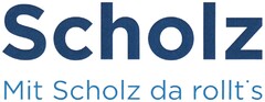 Scholz Mit Scholz da rollt's