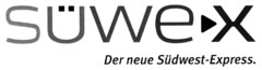 süwex Der neue Südwest-Express.