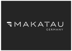 MAKATAU GERMANY