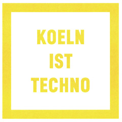 KOELN IST TECHNO