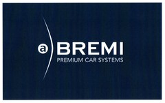 BREMI PREMIUM CAR SYSTEMS
