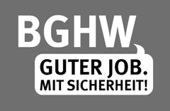 BGHW GUTER JOB. MIT SICHERHEIT!