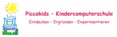 Piccokids - Kindercomputerschule  Entdecken-Ergründen-Experimentieren