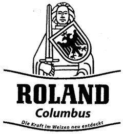 ROLAND Columbus Die Kraft im Weizen neu entdeckt