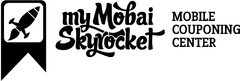 my Mobai Skyrocket MOBILE COUPONING CENTER