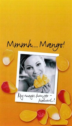 Mmmh... Mango! My magic Mango-Moment!