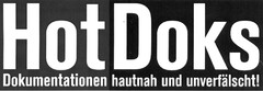 Hot Doks Dokumentationen hautnah und unverfälscht!