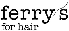 ferry s for hair