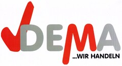 DEMA ...WIR HANDELN