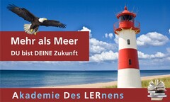 Mehr als Meer DU bist DEINE Zukunft Akademie Des LERnens