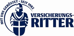 MIT UNS GERÜSTET · SEIT 1982 VERSICHERUNGS-RITTER