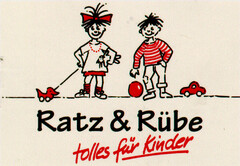 Ratz & Rübe tolles für Kinder