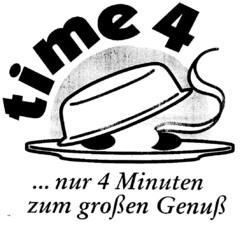 time 4 ... nur 4 Minuten zum großen Genuß