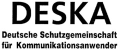 DESKA Deutsche Schutzgemeinschaft für Kommunikationsanwender