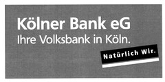 Kölner Bank eG Ihre Volksbank in Köln. Natürlich Wir.