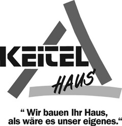 KEITEL HAUS "Wir bauen Ihr Haus, als wäre es unser eigenes."