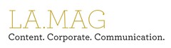 LA.MAG Content. Corporate. Communication.