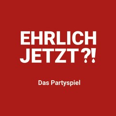 EHRLICH JETZT?! Das Partyspiel