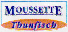 MOUSSETTE Thunfisch