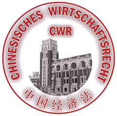CHINESISCHES WIRTSCHAFTSRECHT CWR