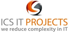 ICS IT PROJECTS we reduce complexity in IT